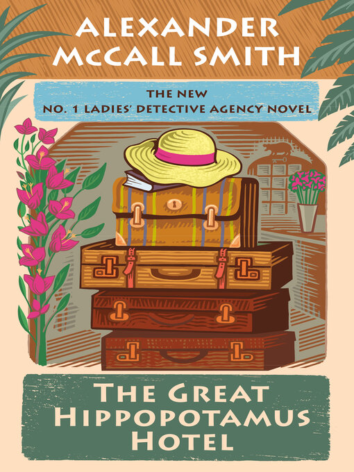 Title details for The Great Hippopotamus Hotel by Alexander McCall Smith - Wait list